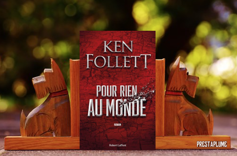 Couverture Pour rien au monde Ken Follett Edition Robert Laffont